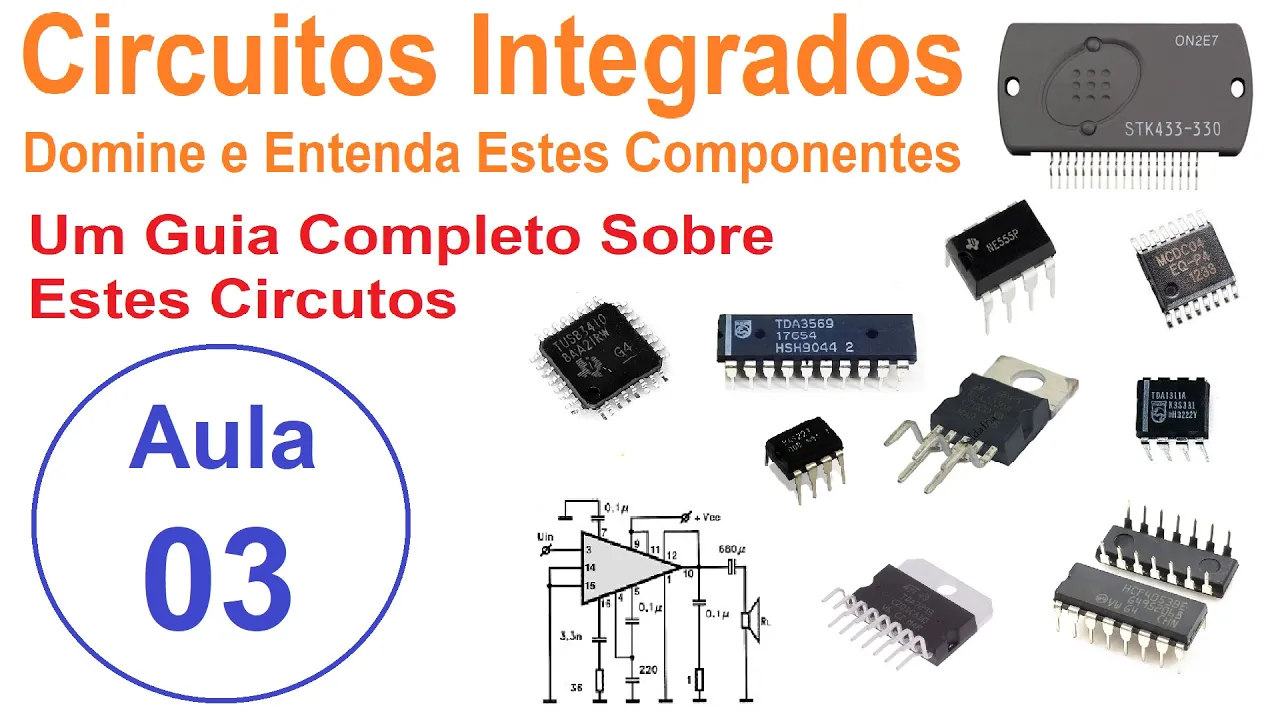 Componentes Eletrônicos: Circuitos Integrados 03