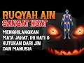 Download Lagu AYAT RUQYAH SANGAT KUAT | MENGHILANGKAN MATA JAHAT, IRI HATI \u0026 KUTUKAN DARI JIN DAN MANUSIA