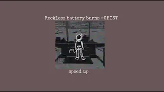 Reckless battery burns– GHOST speed up