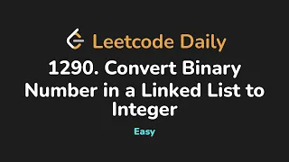 1290 Convert Binary Number in a Linked List to Integer Leetcode Daily - Python