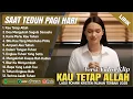 Download Lagu KAU TETAP ALLAH - LAGU ROHANI SAAT TEDUH PAGI HARI 2025 || LAGU ROHANI KRISTEN TERBARU 2025 (LIRIK)