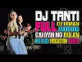 Download Lagu Dj Tanti terbaru 2024 Dj Taman Jurug Cahyaning Bulan Kelud Production