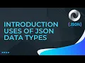 JSON Tutorial Part-1 Introduction Uses of JSON Data Types JSON Syntax