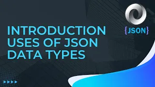 JSON Tutorial Part-1 Introduction Uses of JSON Data Types JSON Syntax