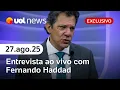 Download Lagu Haddad fala ao vivo de Trump x Lula, CPMI do INSS, caso Bolsonaro, Magnitsky, IR, Pix e+ no UOL News