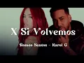 Karol G, Romeo Santos - X Si Volvemos