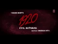 Download Lagu 1920 Evil Returns Theatrical Trailer | Aftab Shivdasani