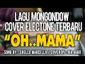 Download Lagu OH..MAMA - SHELLA MARCELLA (LAGU MONGONDOW ELECTONE) COVER BY RIA AGGO