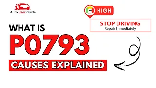What is P0793 Engine Error Code Causes Explained