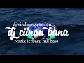 Download Lagu dj Ciinan Bana Full Bass Terbaru 2025 dj Remix Malu Malu Malu Denai Tamalu