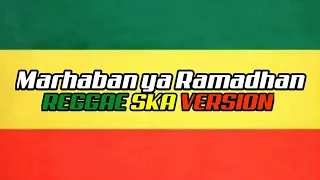 Download MARHABAN YA RAMADHAN -    REGGAE SKA VERSION MP3