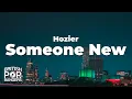Download Lagu Hozier - Someone New (Lyrics)