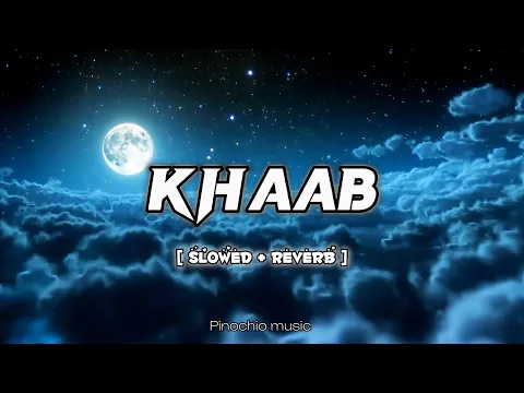Download MP3 KHAAB [Slowed +Reverb] - Akhil | Parmish Verma Punjabi Lofi Song | Reverb