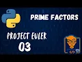 Project Euler Largest Prime Factor Explained in Python