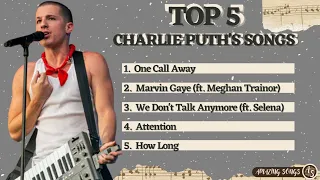 top 5 charlie puths songs