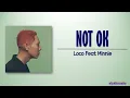 Loco - NOT OK (Feat. Minnie ((G)I-DLE)) [Rom|Eng Lyric]