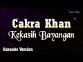 Download Lagu Cakra Khan - Kekasih Bayangan (Karaoke Version)