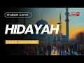 Khutbah Jum'at _Ustadz Dr.Anwari Hambali : Hidayah 