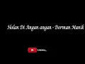Lagu Holan di Angan Angan - Dorman Manik (lirik lagu)
