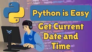 How to Get Current Date and Time using Python