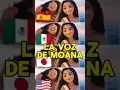 LA VOZ DE MOANA EN 4 DOBLAJES