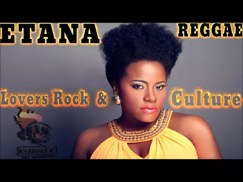 Download MP3 Etana Mixtape Best of Reggae Lovers and Culture Mix by djeasy