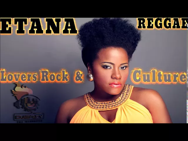 Etana Mixtape Best of Reggae Lovers and Culture Mix by djeasy