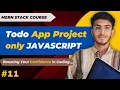 creating Todo App with pure Javascript MERN STACK COURSE - EP