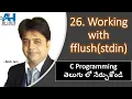26 Example to Implement fflush stdin function Keyboard Buffer C Programming in Telugu
