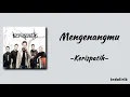 Download Lagu Kerispatih - Mengenangmu | Lirik Lagu