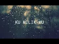 Download Lagu Ku Milik-Mu [Lirik]