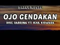 Download Lagu Ojo Gendakan | Dike Sabrina ft Icha Kiswara [Lirik Lagu]