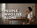 Living Alone But Not Lonely 4 Traits of Healthy Solitude