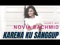 Download Lagu Novia Bachmid - Karena Ku Sanggup (Agnez Mo)