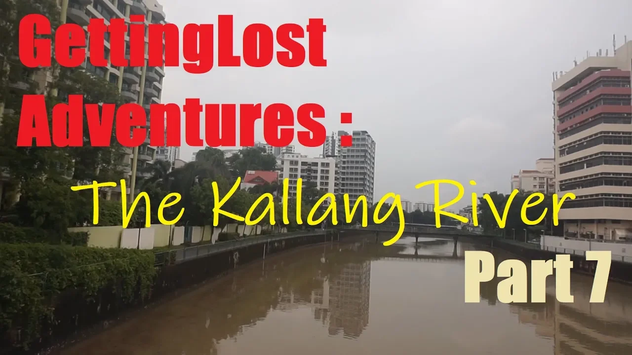 GettingLost Adventures : The Kallang River Part 7. The Journey continues