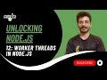 Worker Threads in Node js 2025 Unlocking Node js