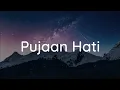 Download Lagu [1 Jam Lirik]  Kangen Band - Pujaan Hati (Lirik)