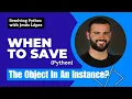 Python When to save the object in an instance