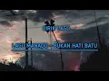 Download Lagu BUKAN HATI BATU - LAGU MANADO (lirik lagu)