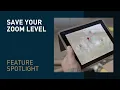 Feature Alert Save Your Zoom Level