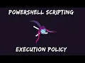 Powershell Scripting - 02 Execution Policy