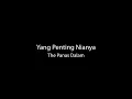 Lagu [Lirik] Yang Penting Nianya - The Panas Dalam