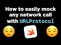 How to easily mock ANY network call with URLProtocol