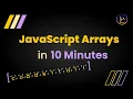JavaScript Arrays in 10 Minutes