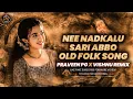 Download Lagu NEE NADKALU SARI OLD SONG EDM REMIX BY DJ PRAVEEN PG - VISHNU REMIX