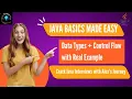 Java Basics Explained with Real-Time Example Data Types Control Flow for Interviews