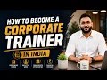 How To Become A Corporate Trainer Step By Step Guide