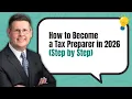 How to Become a Tax Preparer in 2026 Step by Step