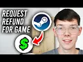 How To Request A Refund From Steam Games - Full Guide