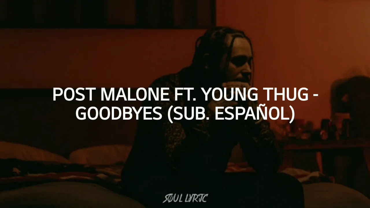 Post Malone Ft. Young Thug - Goodbyes (Sub. Español) Post Malone Ft. Young Thug - Goodbyes (Sub. Español)